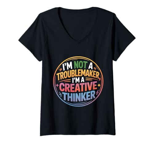 Damen I'm Not A Troublemaker I'm A Creative Thinker - T-Shirt mit V-Ausschnitt Damen I'm Not A Troublemaker I'm A Creative Thinker - T-Shirt mit V-Ausschnitt von Innovation Denker Kreativität Humor