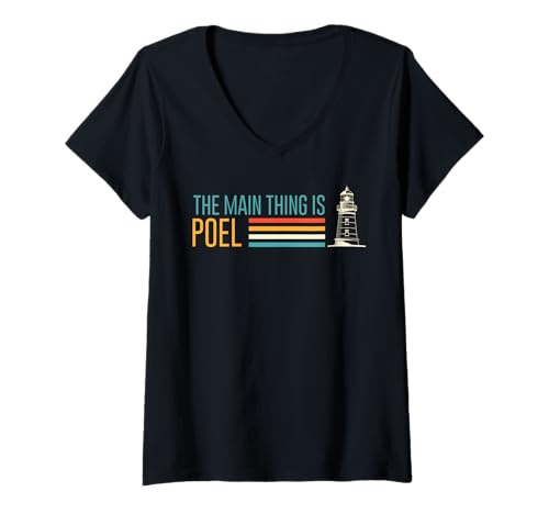 Damen Ostsee Urlaub The Main Thing is POEL Lustig Insel Poel T-Shirt mit V-Ausschnitt von Insel Poel Geschenk Ostsee Shirt Poel Souvenier