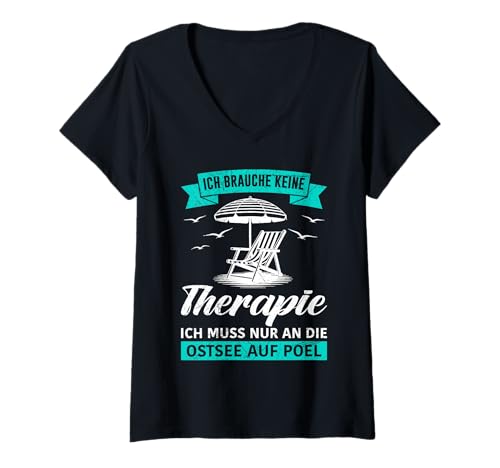 Damen Poel BRAUCH Keine Therapie MUSS AN DIE OSTSEE AUF POEL T-Shirt mit V-Ausschnitt von Insel Poel Geschenk Ostsee Shirt Poel Souvenier