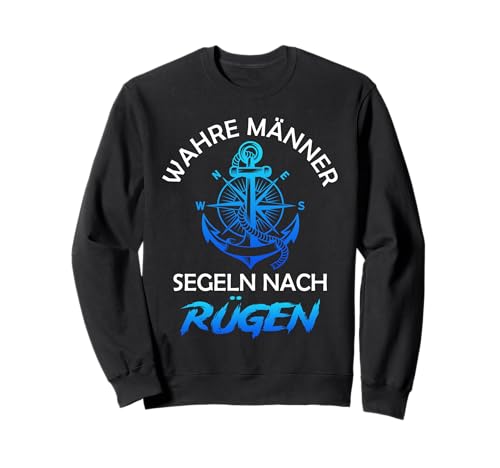 Segler WAHRE MÄNNER SEGELN NACH RÜGEN Lustig Insel Rügen Sweatshirt Segler WAHRE MÄNNER SEGELN NACH RÜGEN Lustig Insel Rügen Sweatshirt von Insel Rügen Geschenk Ostsee Shirt Rügen Urlaub