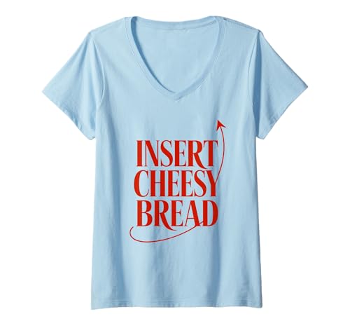 Damen Fügen Sie Cheesy Bread Cheese Lovers Cool EIN T-Shirt mit V-Ausschnitt von Insert Cheesy Bread Foodie Lovers Cool Tee Co.