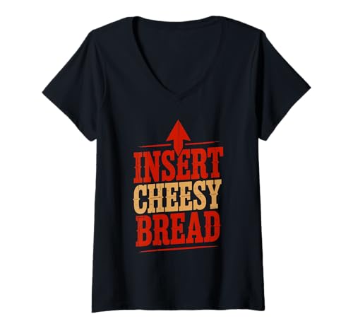 Damen Fügen Sie Cheesy Bread Cheese Foodie Lovers EIN T-Shirt mit V-Ausschnitt Damen Fügen Sie Cheesy Bread Cheese Foodie Lovers EIN T-Shirt mit V-Ausschnitt von Insert Cheesy Bread Foodie Lovers Tee Co.