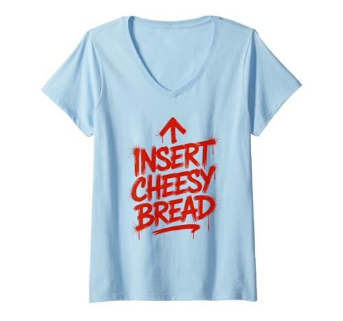 Damen Fügen Sie Cheesy Bread Cheese Lovers 2025 EIN T-Shirt mit V-Ausschnitt Damen Fügen Sie Cheesy Bread Cheese Lovers 2025 EIN T-Shirt mit V-Ausschnitt von Insert Cheesy Bread Foodie Lovers Tee Co.