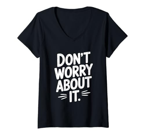 Damen Motivierendes Zitat Don't Worry About It T-Shirt mit V-Ausschnitt Damen Motivierendes Zitat Don't Worry About It T-Shirt mit V-Ausschnitt von Inspiration Apparel by Everyday Motivators
