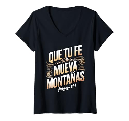 Damen Que Tu Fe Mueva Montañas – Hebreos 11:1 christliches Zitat T-Shirt mit V-Ausschnitt von Inspiration Bible Quote Spanish