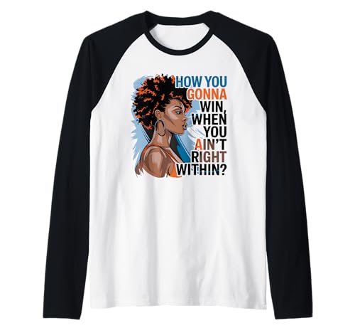 How You Gonna Win When You Ain't Right Within Frauen Raglan How You Gonna Win When You Ain't Right Within Frauen Raglan von Inspiration Selbstbewusstsein Motivation Zitat