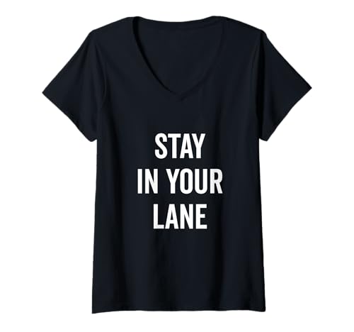 Damen Motivierendes Zitat Stay In Your Lane T-Shirt mit V-Ausschnitt Damen Motivierendes Zitat Stay In Your Lane T-Shirt mit V-Ausschnitt von Inspiration Station Apparel for Everyday Life