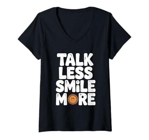 Damen Talk Less Smile More Motivierendes Zitat T-Shirt mit V-Ausschnitt von Inspirational Apparel for Positive Minds and Happy