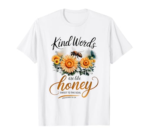 Kind Words Are Like Honey Sweet to The Soul Christians T-Shirt von Inspirational Bible Verse Christian Religion Gifts