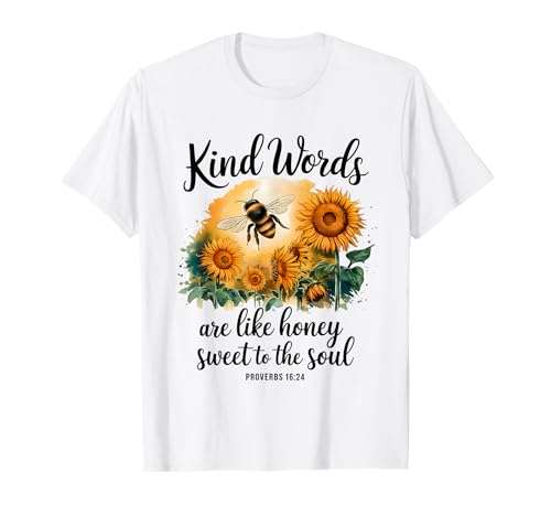 Kind Words Are Like Honey Sweet to The Soul Christians T-Shirt Kind Words Are Like Honey Sweet to The Soul Christians T-Shirt von Inspirational Bible Verse Christian Religion Gifts