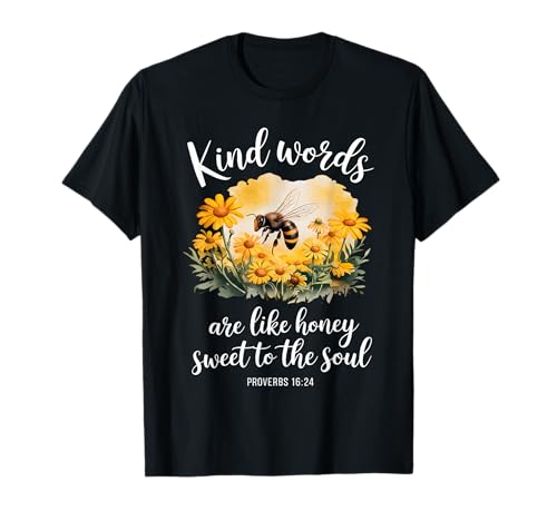 Kind Words Are Like Honey Sweet to The Soul Christians T-Shirt Kind Words Are Like Honey Sweet to The Soul Christians T-Shirt von Inspirational Bible Verse Christian Religion Gifts