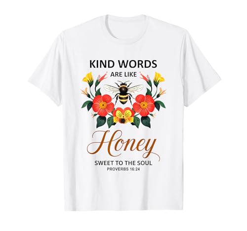 Kind Words Are Like Honey Sweet to The Soul Christians T-Shirt von Inspirational Bible Verse Christian Religion Gifts