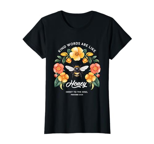 Kind Words Are Like Honey Sweet to The Soul Christians T-Shirt Kind Words Are Like Honey Sweet to The Soul Christians T-Shirt von Inspirational Bible Verse Christian Religion Gifts