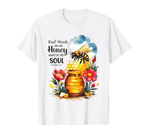 Kind Words Are Like Honey Sweet to The Soul Christians T-Shirt Kind Words Are Like Honey Sweet to The Soul Christians T-Shirt von Inspirational Bible Verse Christian Religion Gifts