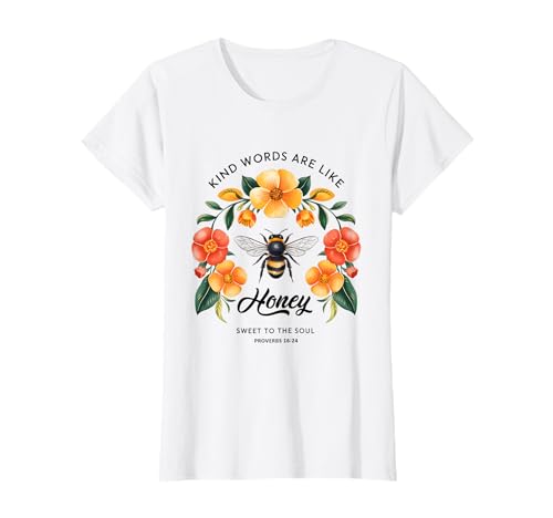 Kind Words Are Like Honey Sweet to The Soul Christians T-Shirt Kind Words Are Like Honey Sweet to The Soul Christians T-Shirt von Inspirational Bible Verse Christian Religion Gifts