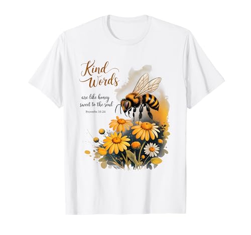 Kind Words Are Like Honey Sweet to The Soul Christians T-Shirt Kind Words Are Like Honey Sweet to The Soul Christians T-Shirt von Inspirational Bible Verse Christian Religion Gifts