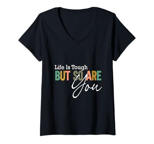 Damen Motivierendes Zitat Life is Tough but so Are You Positive T-Shirt mit V-Ausschnitt Damen Motivierendes Zitat Life is Tough but so Are You Positive T-Shirt mit V-Ausschnitt von Inspirational Motivational Quote