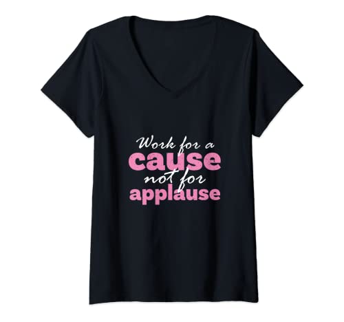 Damen Inspirierendes freiwilliges Zitat "Work For A Cause Not Applause" T-Shirt mit V-Ausschnitt von Inspirational Positive Motivation Quotes Design