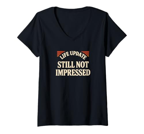 Damen Life Update Immer noch Nicht beeindruckt sarkastischer motivierender Humor T-Shirt mit V-Ausschnitt Damen Life Update Immer noch Nicht beeindruckt sarkastischer motivierender Humor T-Shirt mit V-Ausschnitt von Inspirational Quote-Motivational Saying Apparel
