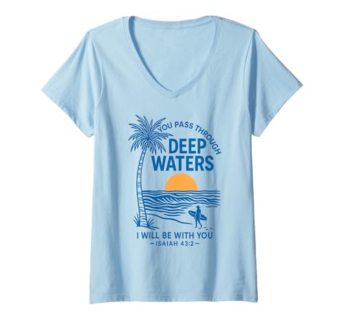 Damen Christian Isaiah 43:2 Ermutigender Bibelvers Deep Waters T-Shirt mit V-Ausschnitt von Inspirational Scripture Faith Christian Quote