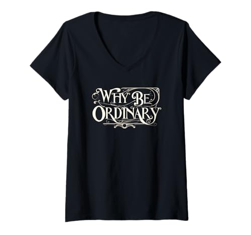 Damen Warum gewöhnlich Sein. Motivierendes Zitat T-Shirt mit V-Ausschnitt Damen Warum gewöhnlich Sein. Motivierendes Zitat T-Shirt mit V-Ausschnitt von Inspirational quote,
