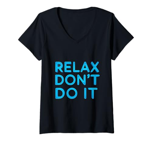 Damen Don't Do It Zitate inspiriert Retro 80er Jahre Fun Relax Don't Do It T-Shirt mit V-Ausschnitt Damen Don't Do It Zitate inspiriert Retro 80er Jahre Fun Relax Don't Do It T-Shirt mit V-Ausschnitt von Inspired Retro 80’s Relax Don’t Do It Shirt