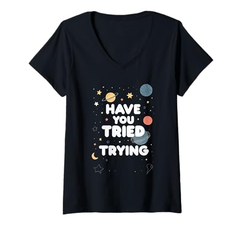 Damen Have You Tried Trying Denkweise für Wachstumshektik ||- T-Shirt mit V-Ausschnitt Damen Have You Tried Trying Denkweise für Wachstumshektik ||- T-Shirt mit V-Ausschnitt von Inspirierte Wachstumspositivität
