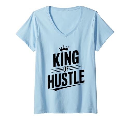 Damen Motivierendes Zitat King of The Hustle T-Shirt mit V-Ausschnitt Damen Motivierendes Zitat King of The Hustle T-Shirt mit V-Ausschnitt von Inspiring Apparel for Ambitious Dreamers