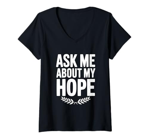 Damen Inspirierendes Zitat Ask Me About My Hope T-Shirt mit V-Ausschnitt von Inspiring Apparel for Positive Minds and Hearts