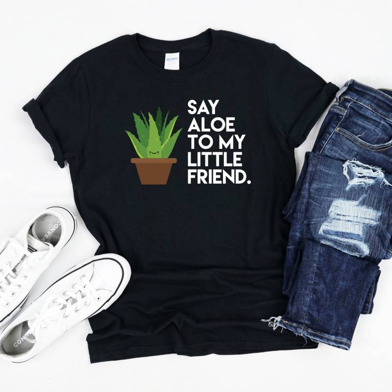 Sag Aloe Zu Meinem Kleinen Freund, Garten-T-Shirt, Pflanzshirt von InspoTees