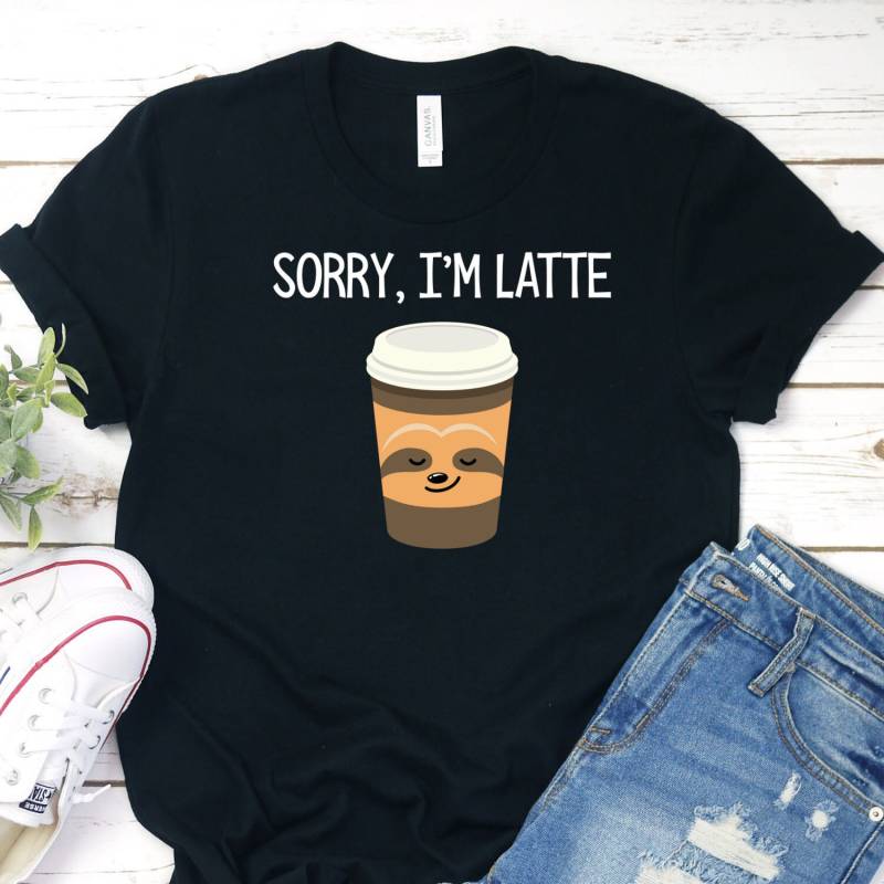 Sorry Im Latte Shirt, Always Late Running Im Shirt von InspoTees