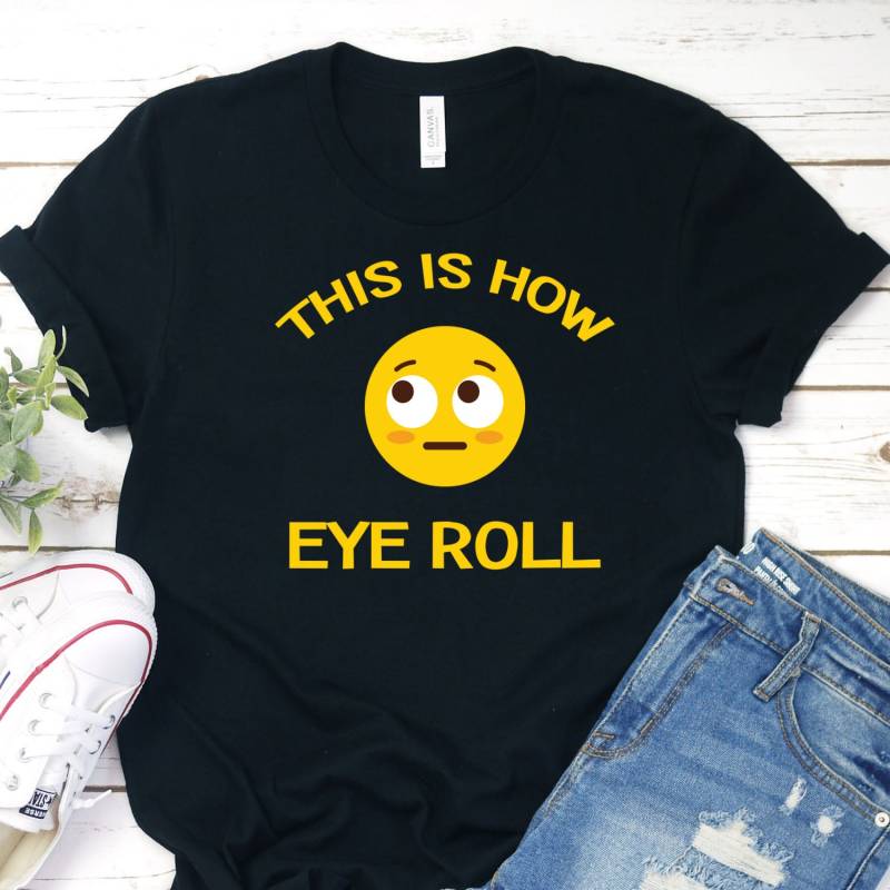 This Is How Eye Roll Shirt, I My Eyes Emoji Sarcastic Shirt von InspoTees