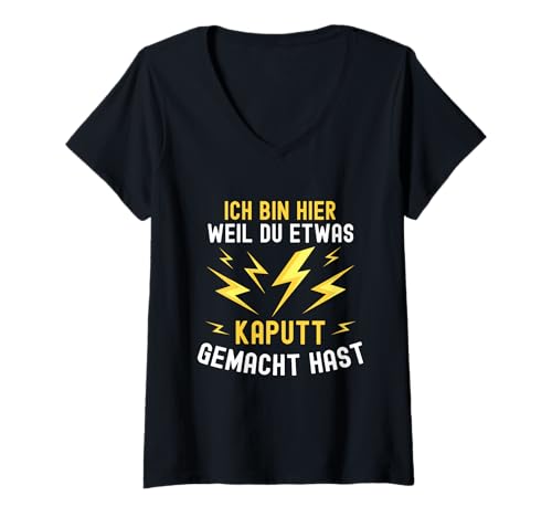 Damen Ich Bin Hier Weil Du Etwas Kaputt Gemacht Hast Handwerker T-Shirt mit V-Ausschnitt Damen Ich Bin Hier Weil Du Etwas Kaputt Gemacht Hast Handwerker T-Shirt mit V-Ausschnitt von Instandsetzung Elektriker Mechaniker Techniker