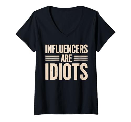 Damen Influencer sind Idioten Lustiger Social-Media-Humor Sarkasmus T-Shirt mit V-Ausschnitt von Internet Culture Critique Opinion Statement