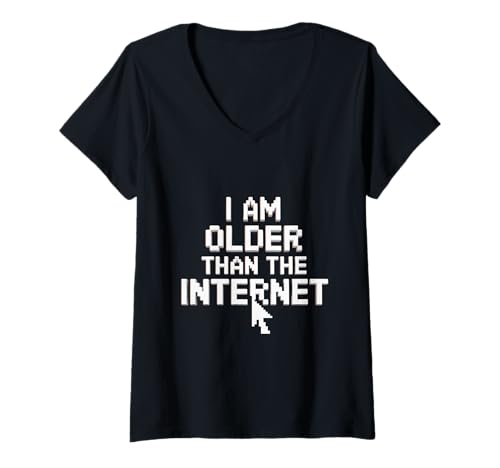 Damen Funny People Funny Text Zitat of I'm Older Than The Internet T-Shirt mit V-Ausschnitt Damen Funny People Funny Text Zitat of I'm Older Than The Internet T-Shirt mit V-Ausschnitt von Internet Shirts I'm Older Than The Internet Shirt