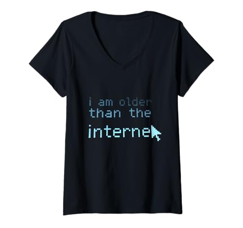Damen Funny People Funny Text Zitat of I'm Older Than The Internet T-Shirt mit V-Ausschnitt Damen Funny People Funny Text Zitat of I'm Older Than The Internet T-Shirt mit V-Ausschnitt von Internet Shirts I'm Older Than The Internet Shirt