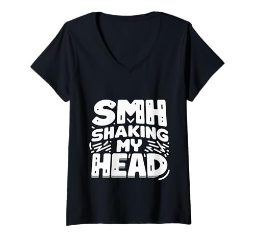 Damen SMH Shaking My Head Slang -Internet -Meme -Ausdruck |- T-Shirt mit V-Ausschnitt von Internet -Stimmungsmeme Ausdruck