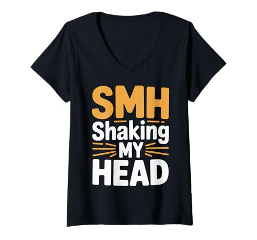 Damen SMH Shaking My Head Slang -Internet -Meme -Ausdruck - T-Shirt mit V-Ausschnitt von Internet -Stimmungsmeme Ausdruck