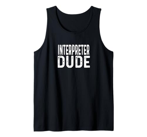 Herren Interpreter Dude Distressed Interpretation - Translator Tank Top Herren Interpreter Dude Distressed Interpretation - Translator Tank Top von Interpreter Apparel for Men Work Boss by RJ