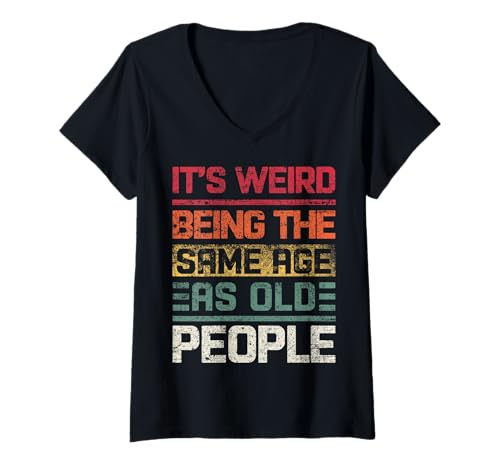 Damen Es ist komisch, genauso alt zu sein wie alte Leute, sarkastischer Retro T-Shirt mit V-Ausschnitt Damen Es ist komisch, genauso alt zu sein wie alte Leute, sarkastischer Retro T-Shirt mit V-Ausschnitt von IntoTheAm Gifts & Co.