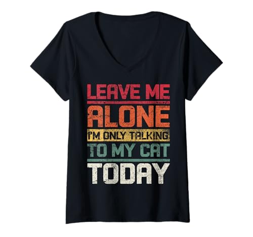 Damen Lustiges Retro-Design mit Aufschrift "Leave Me Alone I'm Only Talking To My Cat Today" T-Shirt mit V-Ausschnitt von IntoTheAm Gifts & Co.