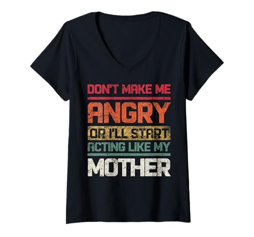 Damen Mach dich nicht wütend oder ich fange an, mich wie meine Mutter zu benehmen, Retro T-Shirt mit V-Ausschnitt von IntoTheAm Gifts & Co.
