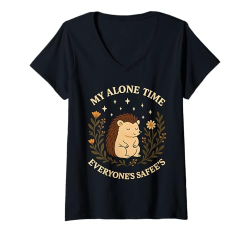 Damen My Alone Time Everyones Safees Hedgehog Quote T-Shirt mit V-Ausschnitt von Introvert Hedgehog Humor Alone Time Quote Mood