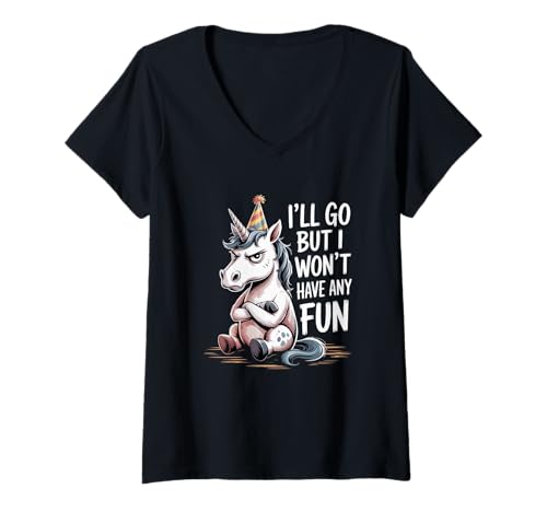 Damen I'll Go But I Won't Have Any Fun Grumpy Unicorn Sarcastic T-Shirt mit V-Ausschnitt Damen I'll Go But I Won't Have Any Fun Grumpy Unicorn Sarcastic T-Shirt mit V-Ausschnitt von Introvert Humor Unicorn Shirt Funny Anti-Social