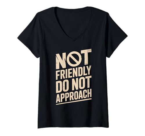 Damen Lustiger Spruch I'm No Friendly Do Not Approach Humor Women Men T-Shirt mit V-Ausschnitt von Introvert Meme Lovers Anti Social Attitude Fans