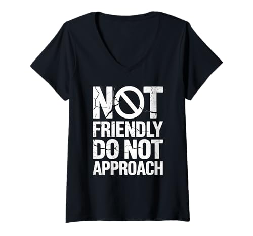 Damen Lustiger Spruch I'm No Friendly Do Not Approach Humor Women Men T-Shirt mit V-Ausschnitt von Introvert Meme Lovers Anti Social Attitude Fans