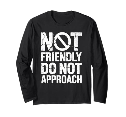 Lustiger Spruch I'm No Friendly Do Not Approach Humor Women Men Langarmshirt von Introvert Meme Lovers Anti Social Attitude Fans