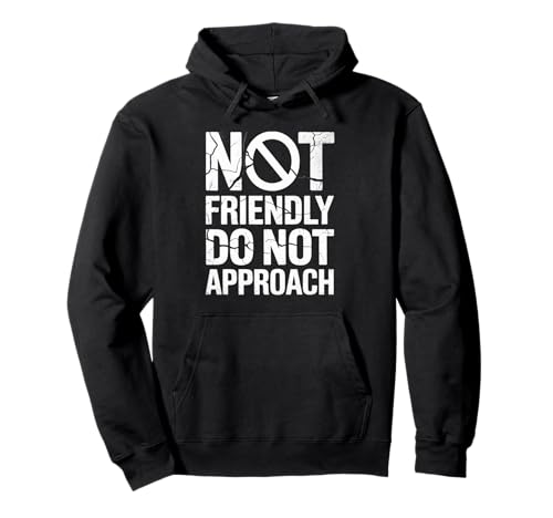 Lustiger Spruch I'm No Friendly Do Not Approach Humor Women Men Pullover Hoodie Lustiger Spruch I'm No Friendly Do Not Approach Humor Women Men Pullover Hoodie von Introvert Meme Lovers Anti Social Attitude Fans