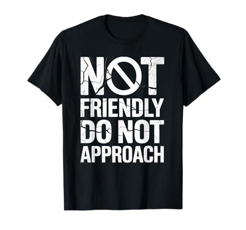 Lustiger Spruch I'm No Friendly Do Not Approach Humor Women Men T-Shirt von Introvert Meme Lovers Anti Social Attitude Fans
