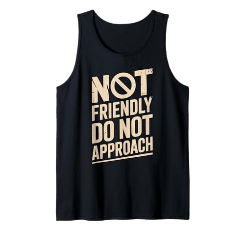 Lustiger Spruch I'm No Friendly Do Not Approach Humor Women Men Tank Top von Introvert Meme Lovers Anti Social Attitude Fans